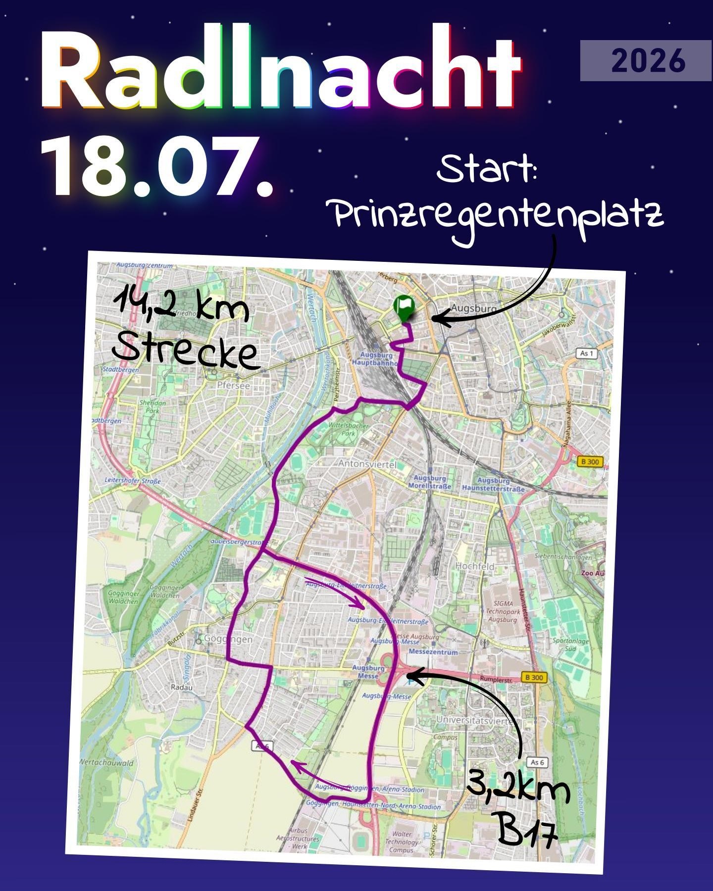 Die Route der Radlnacht 2026 startete am Prinzregentenplatz und führte über Burgmairstraße, Bahnhofstraße, Halderstraße, Ladehofstraße, Hermannstraße, Gögginger Straße, Rosenaustraße, Schießstättenstraße Stadionstraße und Gabelsbergerstraße zur B 17. Dann ging es in einer großen Schleife die B 17 nach Süden bis zur WWK-Arena, weiter über Bürgermeister-Ulrich-Straße, Allgäuer Straße, Bahnstraße, Bürgermeister-Aurnhammer-Straße und Von-Cobres-Straße zurück in die Gabelsberger Straße. Von dort ging es den gleichen Weg zurück zum Prinzregentenplatz, wie auf der Herfahrt.
